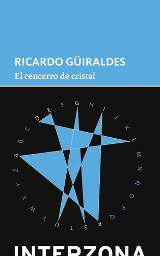 El Cencerro De Cristal - Ricardo Guiraldes, De Ricardo Güiraldes. Editorial Interzona En Español
