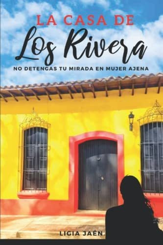 Libro : La Casa De Los Rivera No Detengas Tu Mirada En Muj 