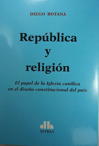 República Y Religión - Botana, Diego