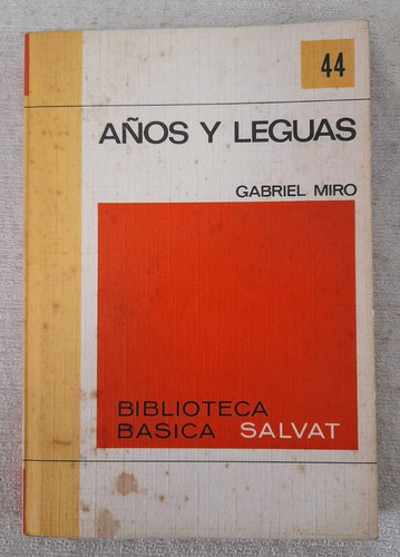 Años Y Leguas - Gabriel Miro - Biblioteca Básica Salvat #44