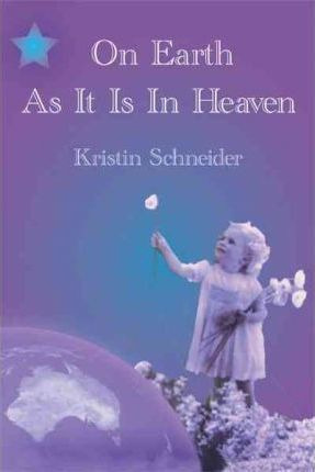 Libro On Earth As It Is In Heaven - Kristin Schneider
