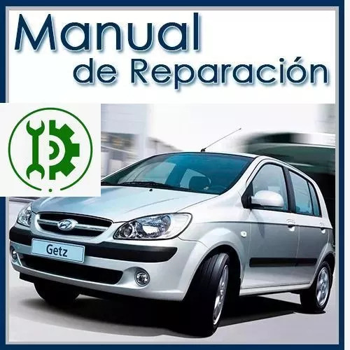 Manual De Taller Y Reparacion Hyundai Getz