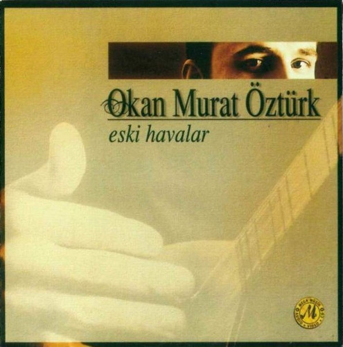 Okan Murat Öztürk Eski Havalar Cd Impecable