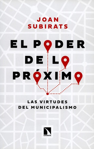 Libro El Poder De Lo Proximo Las Virtudes Del Municipalismo