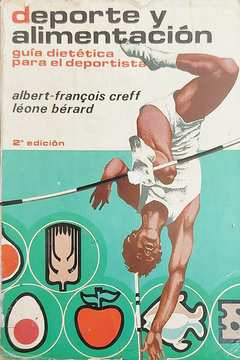 Livro Deporte Y Alimentación - Albert-françois Creff; Léone Bérard [1977]