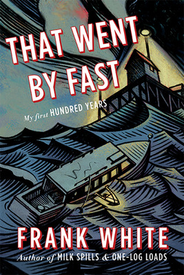 Libro That Went By Fast: My First Hundred Years - White, ...