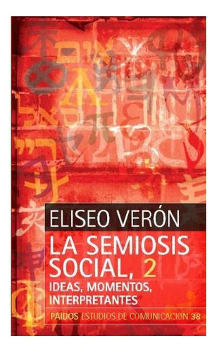 Libro Semiosis Social 2 Ideas Momentos Interpretantes (estud