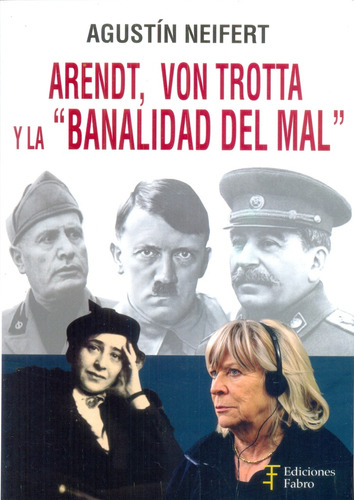 Arendt, Von Trotta Y La Banalidad Del Mal - Agustin Neifert