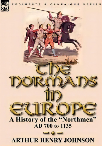 The Normans In Europe, De Arthur Henry Johnson. Editorial Leonaur Ltd, Tapa Dura En Inglés