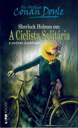 Livro Sherlock Holmes Em : A Ciclista Solitária E Outras Histórias - Doyle, Conan [2014]