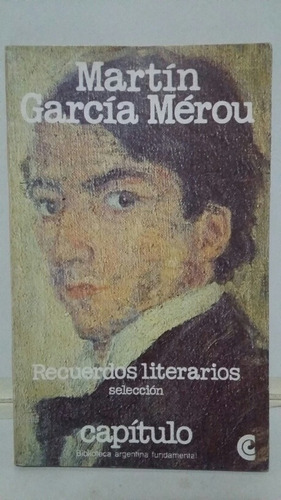 Recuerdos Literarios. Martín García Mérou.