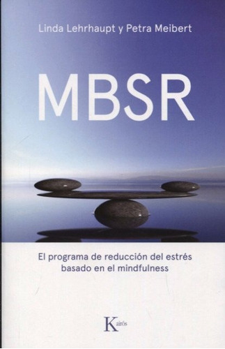 Mbsr - Reducción Del Estrés Mindfulness, Lehrhaupt, Kairós