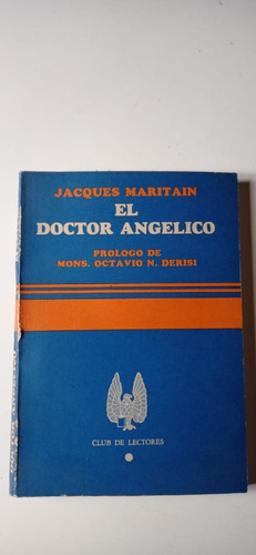 El Doctor Angelico Jacques Maritain Club De Lectores