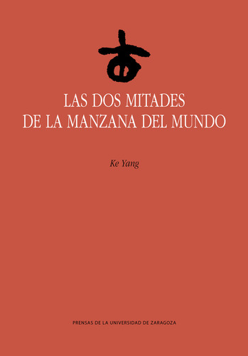 Las Dos Mitades De La Manzana Del Mundo - Yang Ke