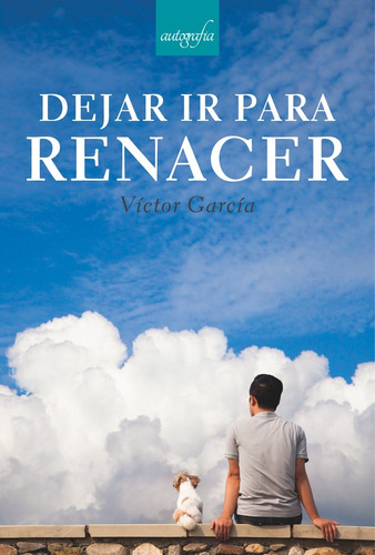 Dejar Ir Para Renacer (libro Original)