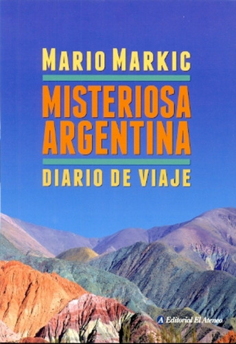 Misteriosa Argentina  - Mario Markic