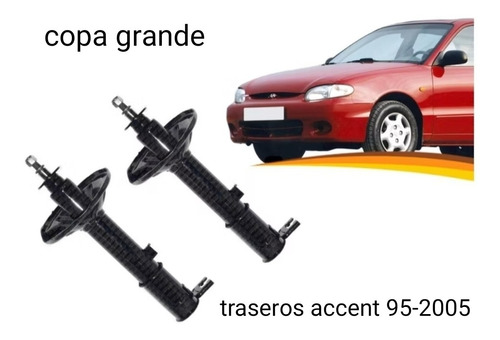 Amortiguador Traseros Hyundai Accent 95-2005 Copa Grande