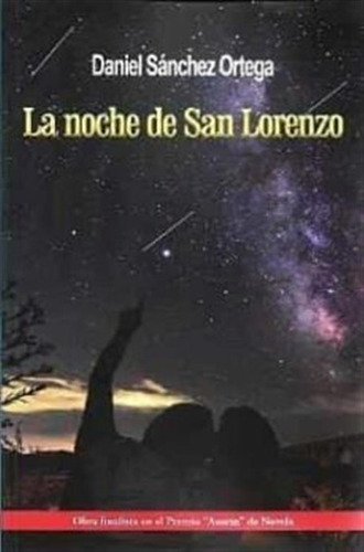 La Noche De San Lorenzo - Sanchez Ortega, Daniel