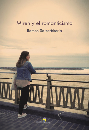 Miren Y El Romanticismo - Saizarbitoria,ramon