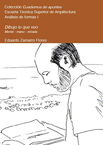 Dibujo Lo Que Veo, de Eduardo Zamarro Flores. Serie 8416552054, vol. 1. Editorial ESPANA-SILU, tapa blanda, edición 2016 en español, 2016