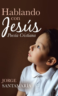 Libro Hablando Con Jesãºs: Poesã­a Cristiana - Santamarã­...