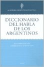 Diccionario Del Habla De Los Argentinos - Academia Argentina