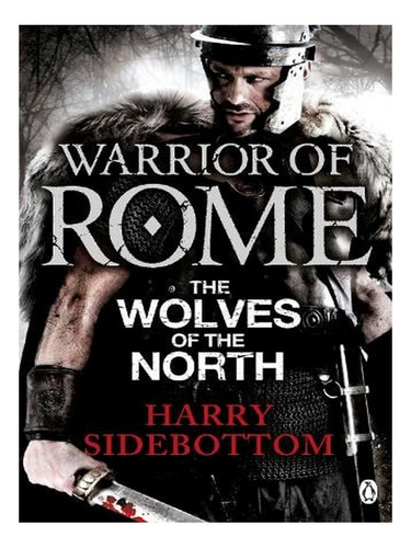 Warrior Of Rome V: The Wolves Of The North - Warrior O. Ew03