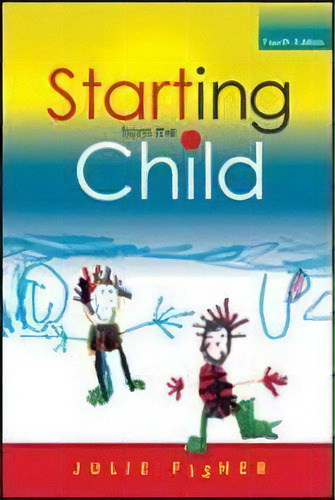 Starting From The Child: Teaching And Learning In The Foundation Stage: Teaching And Learning Fro..., De Julie Fisher. Editorial Open University Press, Tapa Blanda En Inglés