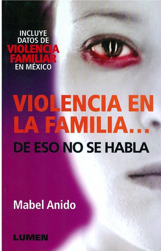 Violencia En La Familia... De Eso No Se Habla, De Anido, Mabel. Editorial Lumen, Tapa Pasta Blanda En Español
