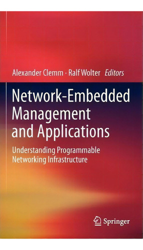 Network-embedded Management And Applications, De Alexander Clemm. Editorial Springer Verlag New York Inc, Tapa Dura En Inglés
