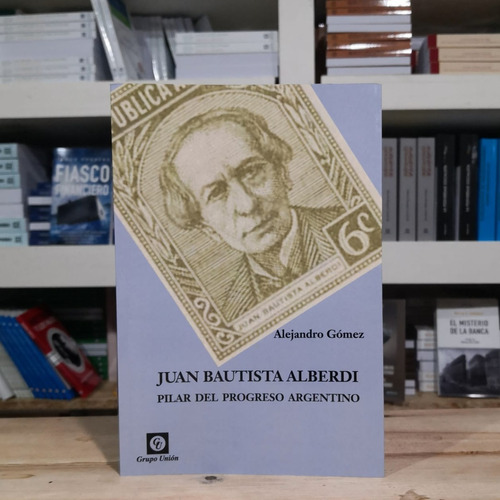 Bases Y Puntos De Partida  - Juan Bautista Alberdi