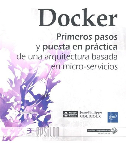 Docker Primeros Pasos Y Puesta En Practica De Una Arquite...