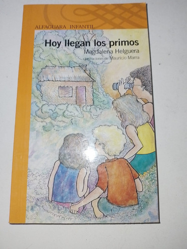 Hoy Llegan Los Primos - Magdalena Helguera - Alfaguara  Pa