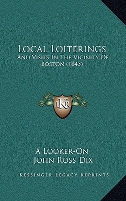 Libro Local Loiterings: And Visits In The Vicinity Of Bos...