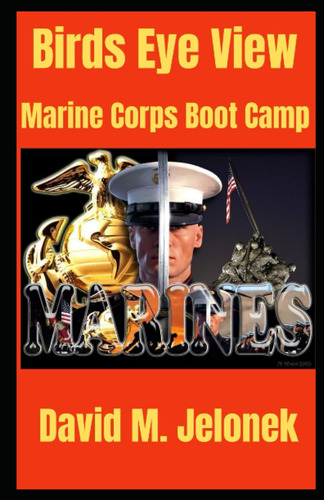 Libro: Birds Eye View Marine Corps Boot Camp: An Insiders Of