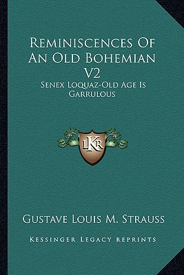 Libro Reminiscences Of An Old Bohemian V2: Senex Loquaz-o...