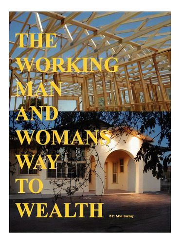 The Working Man And Womans Way To Wealth, De Turney, Mac. Editorial Mac Turney, Tapa Blanda En Inglés