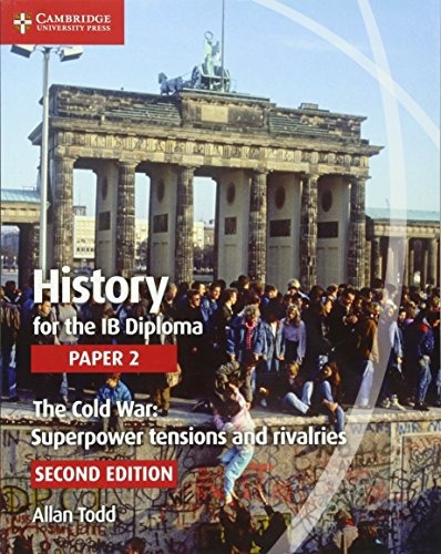 History For The Ib Diploma Paper 2 The Cold War Superpower T