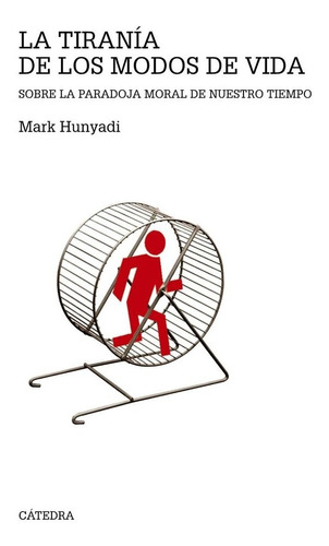 Libro La Tiranã­a De Los Modos De Vida - Hunyadi, Mark