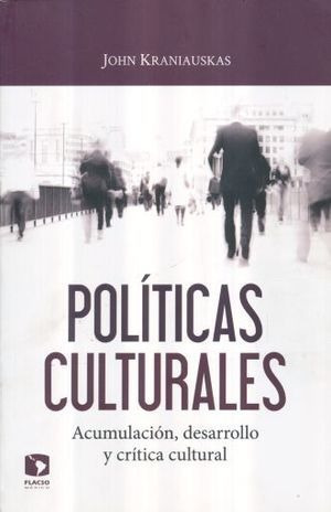 Libro Politicas Culturales Acumulacion Desarrollo Y Original