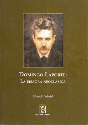 Domingo Laporte : La Bisagra Neoclásica / Miguel Carbajal