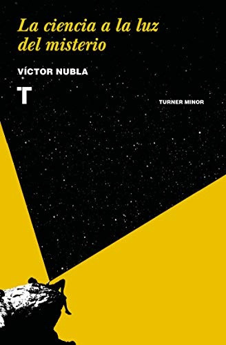 Ciencia A La Luz Del Misterio, De Victor  Nubla. Editorial Turner, Tapa Blanda, Edición 1 En Español