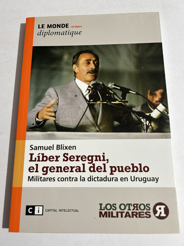 Libro Líber Seregni, El General Del Pueblo - Blixen - Oferta