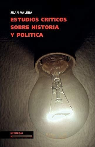 Estudios Críticos Sobre Historia Y Política: Independencia C