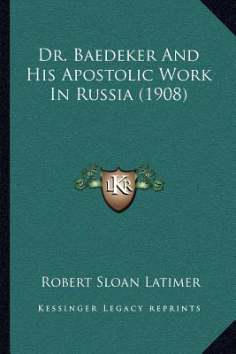 Libro Dr. Baedeker And His Apostolic Work In Russia (1908...