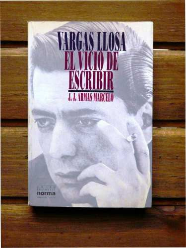 Vargas Llosa, El Vicio De Escribir, J. J. Armas Marcelo