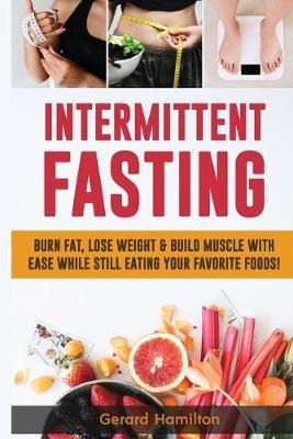 Libro Intermittent Fasting : Burn Fat, Lose Weight And Bu...