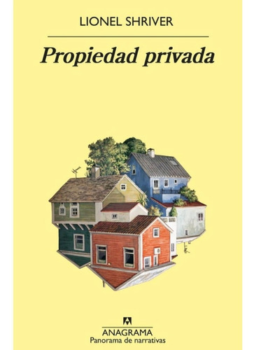 Propiedad Privada - Lionel Shriver - Nuevo - Original 