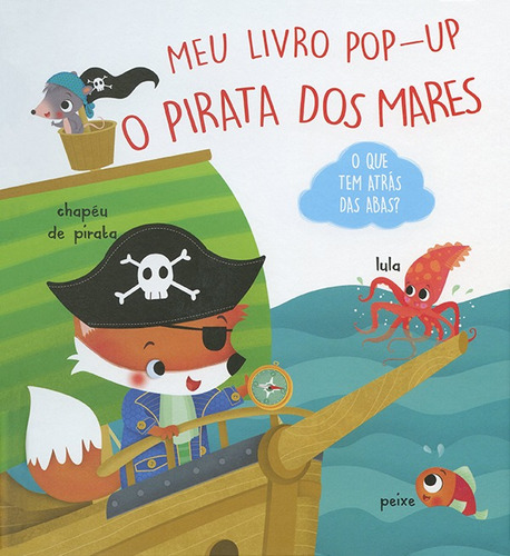 O pirata dos mares: meu livro pop-up, de Books, Yoyo. Editora Brasil Franchising Participações Ltda, capa dura em português, 2019