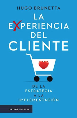 La Experiencia Del Cliente - Brunetta Hugo -pd